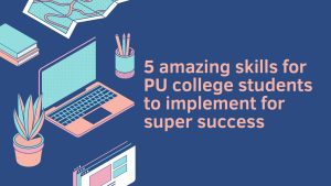 5 amazing skills for PU college students to implement for super success | SVG Centre of Excellence