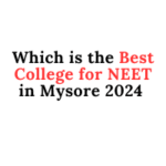 Which is the Best College for NEET in Mysore 2024