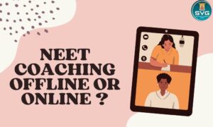 NEET Coaching Offline or Online
